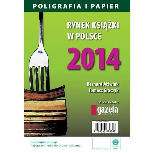 Biblioteka analiz Rynek książki w polsce 2014 poligrafia i papier
