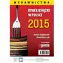 Rynek książki w polsce 2015 wydawnictwa Biblioteka analiz Sklep on-line