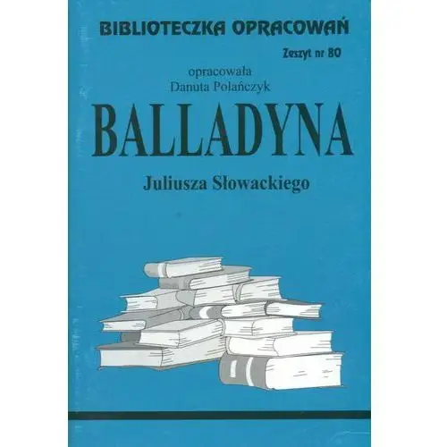 Balladyna. biblioteczka opracowań. zeszyt nr 80, 3888