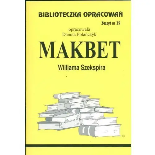 Makbet. biblioteczka opracowań. zeszyt nr 35, 3655