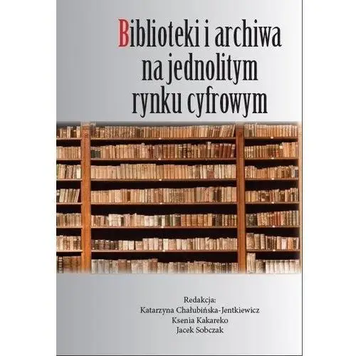 Biblioteki i archiwa na jednolitym rynku cyfrowym