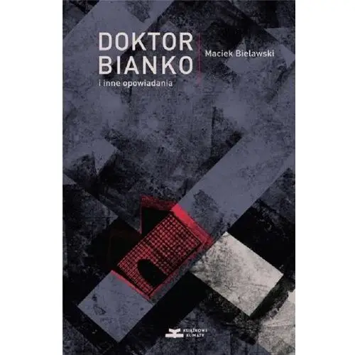 Doktor Bianko i inne opowiadania - Maciek Bielawski