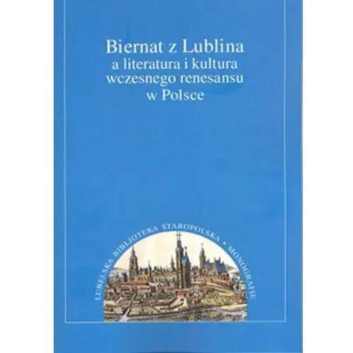 Biernat z Lublina a literatura i kultura wczesnego renesansu w Polsce