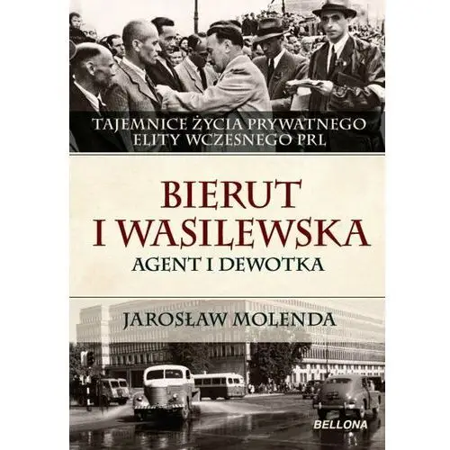 Bierut i Wasilewska. Agent i dewotka