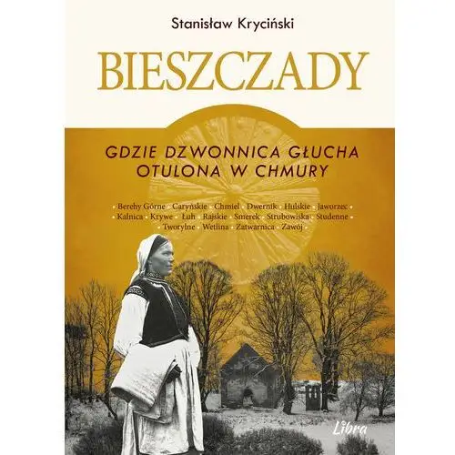 Bieszczady. Gdzie dzwonnica głucha otulona w chmury