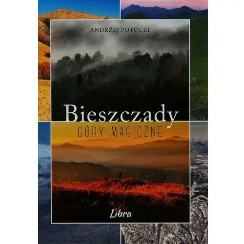 Bieszczady. Góry magiczne