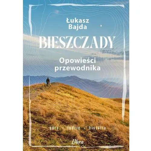 Bieszczady. Opowieści przewodnika