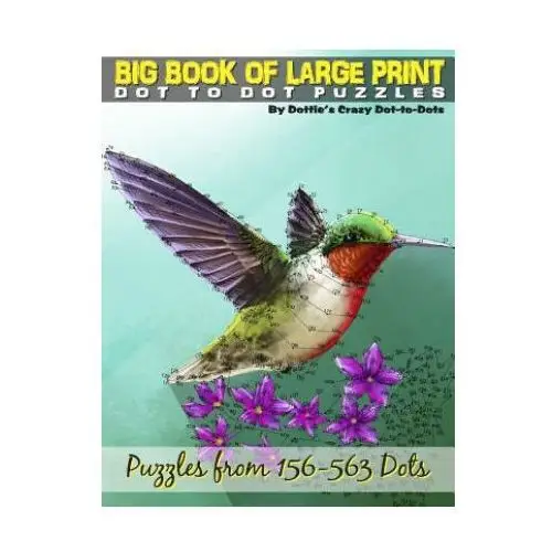 Big Book of Large Print Dot-to-Dots: Puzzles from 198 to 563 Dots