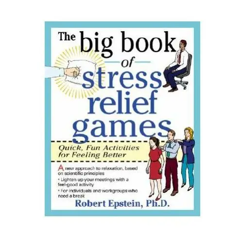 Big Book of Stress Relief Games: Quick, Fun Activities for Feeling Better