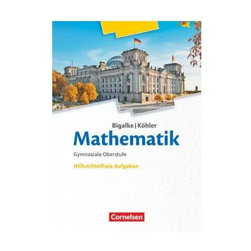 Bigalke/Köhler: Mathematik - Allgemeine Ausgabe - 11.-13. Schuljahr