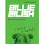 Billie Eilish. Droga do gwiazd. Nieoficjalna biografia Sklep on-line