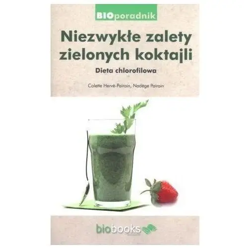 Niezwykłe zalety zielonych koktajli Biobooks