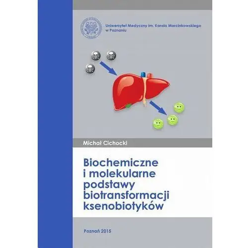 Biochemiczne i molekularne podstawy biotransformacji ksenobiotyków, AZ#98E672ADEB/DL-ebwm/pdf