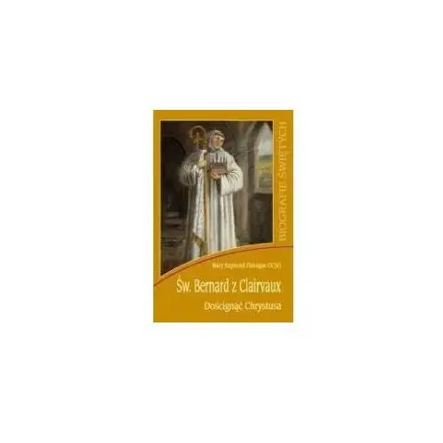 Biografie świętych - Św. Bernard z Clairvaux