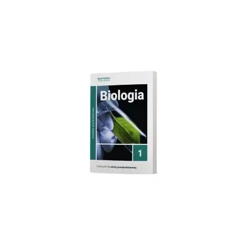 Biologia 1. podręcznik. zakres rozszerzony. szkoły ponadpodstawowe