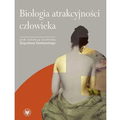 Biologia atrakcyjności człowieka Wydawnictwa uniwersytetu warszawskiego