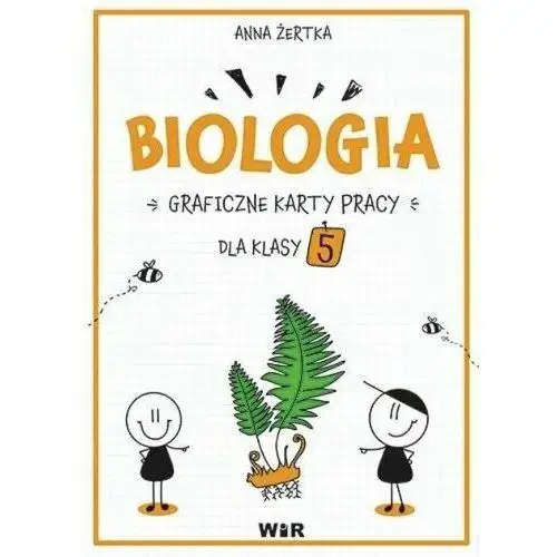 Biologia. Graficzne karty pracy dla klasy 5