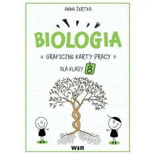 Biologia. Graficzne Karty Pracy Dla Klasy 8 Anna Żertka