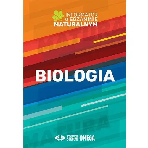 Biologia. Informator o egzaminie maturalnym z biologii od roku szkolnego 2022/2023