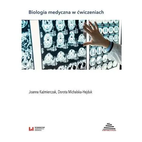 Biologia medyczna w ćwiczeniach Wydawnictwo uniwersytetu łódzkiego