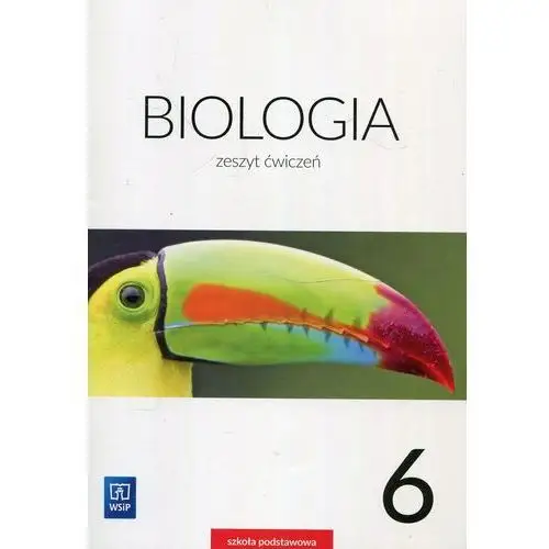 Biologia SP 6 ćw. WSiP - Ewa Jastrzębska, Ewa Kłos, Wawrzyniec Kofta, Ewa