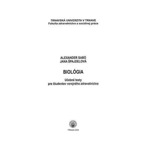 BIOLÓGIA - Základné učebné texty pre študentov verejného zdravotníctva Sabó, Alexander