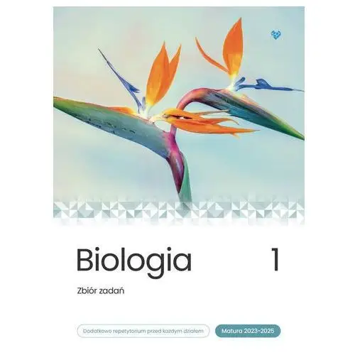 Biologia Zbiór zadań Matura 2023-2025 Tom 1 Maciej Bryś, Jacek Mieszkowicz, Maksymilian Ogiela