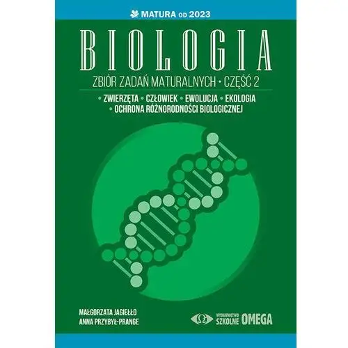 Biologia. Zbiór zadań maturalnych. Część 2. Matura od 2023 roku