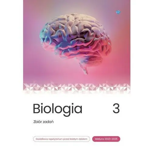 Biologia. zbiór zadań. tom 3. matura 2023-2025