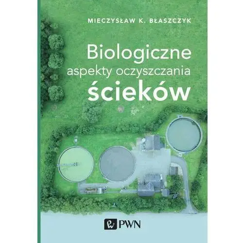 Biologiczne aspekty oczyszczania ścieków