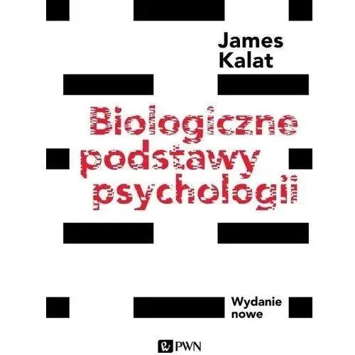 Biologiczne podstawy psychologii - kalat james w