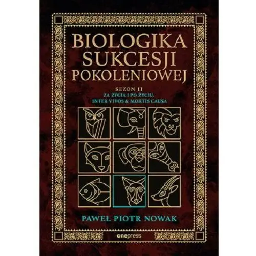 Biologika Sukcesji Pokoleniowej. Sezon 2. Za życia i po życiu. Inter vivos & Mortis causa