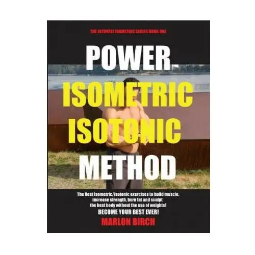 Power Isometric Isotonic Method