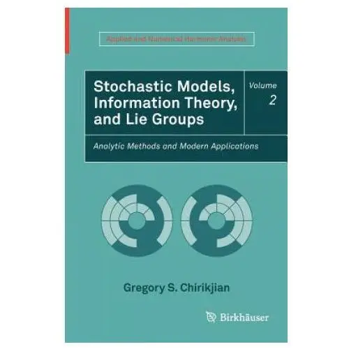 Birkhauser boston inc Stochastic models, information theory, and lie groups, volume 2