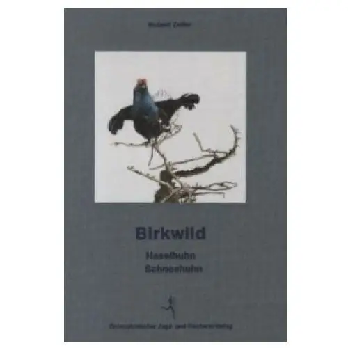 Birkwild - haselhuhn - schneehuhn Österreichischer jagd- und fischerei-verlag