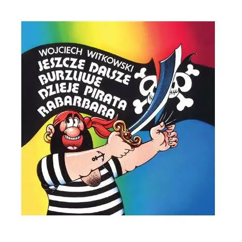 Jeszcze dalsze burzliwe dzieje pirata rabarbara Bis