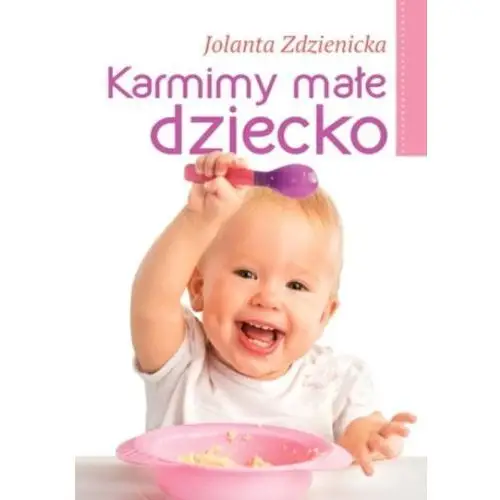 Karmimy małe dziecko