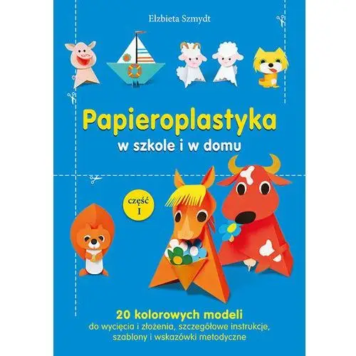 Papieroplastyka w szkole i w domu część 1