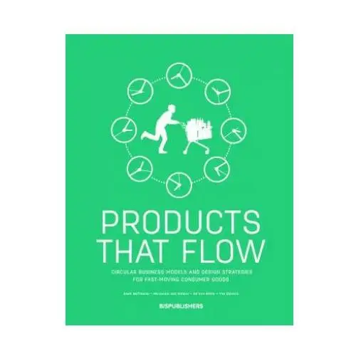 Products That Flow: Circular Business Models and Design Strategies for Fast-Moving Consumer Goods