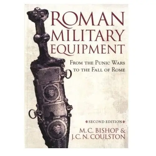 Bishop, m. c.; coulston, j. c. Roman military equipment from the punic wars to the fall of rome, second edition