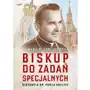 Biskup do zadań specjalnych. Biografia bp. Pawła Hnilicy Sklep on-line