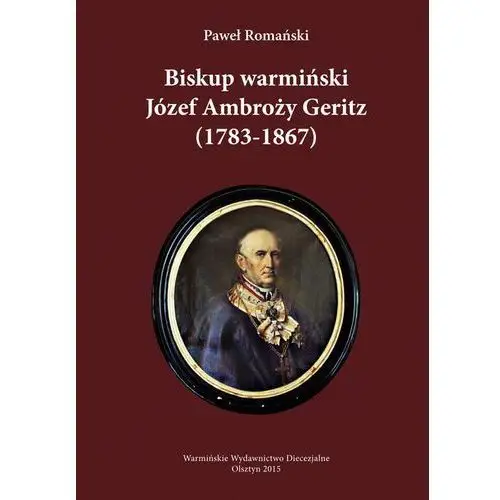 Biskup warmiński józef ambroży geritz (1783-1867), AZ#E66791C7EB/DL-ebwm/pdf