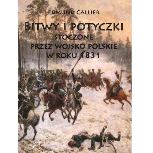 Bitwy i potyczki stoczone przez wojsko polskie w roku 1831