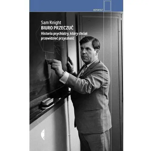 Biuro Przeczuć. Historia psychiatry, który chciał przewidzieć przyszłość