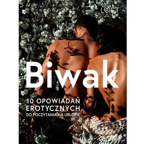 Biwak: 10 opowiadań erotycznych do poczytania na urlopie