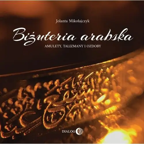 Biżuteria arabska. Amulety, talizmany i ozdoby (E-book)