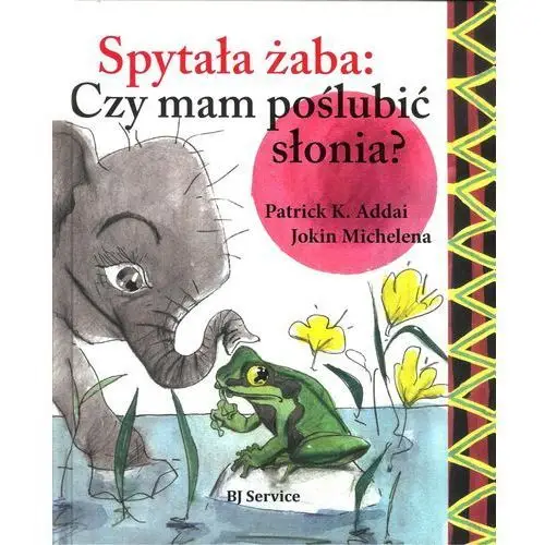 Spytała żaba: czy mam poślubić słonia?,894KS (5560014)