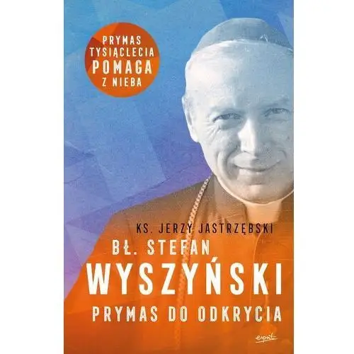 Bł. Stefan Wyszyński. Prymas do odkrycia