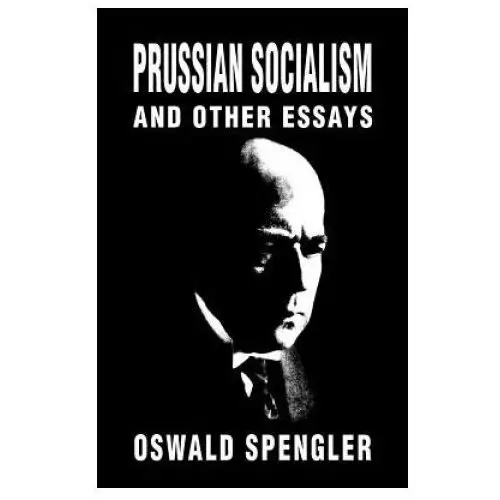 Prussian Socialism and Other Essays