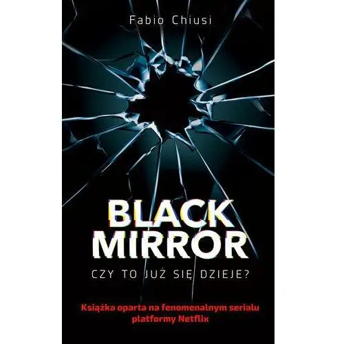 Black Mirror. Czy to już się dzieje?